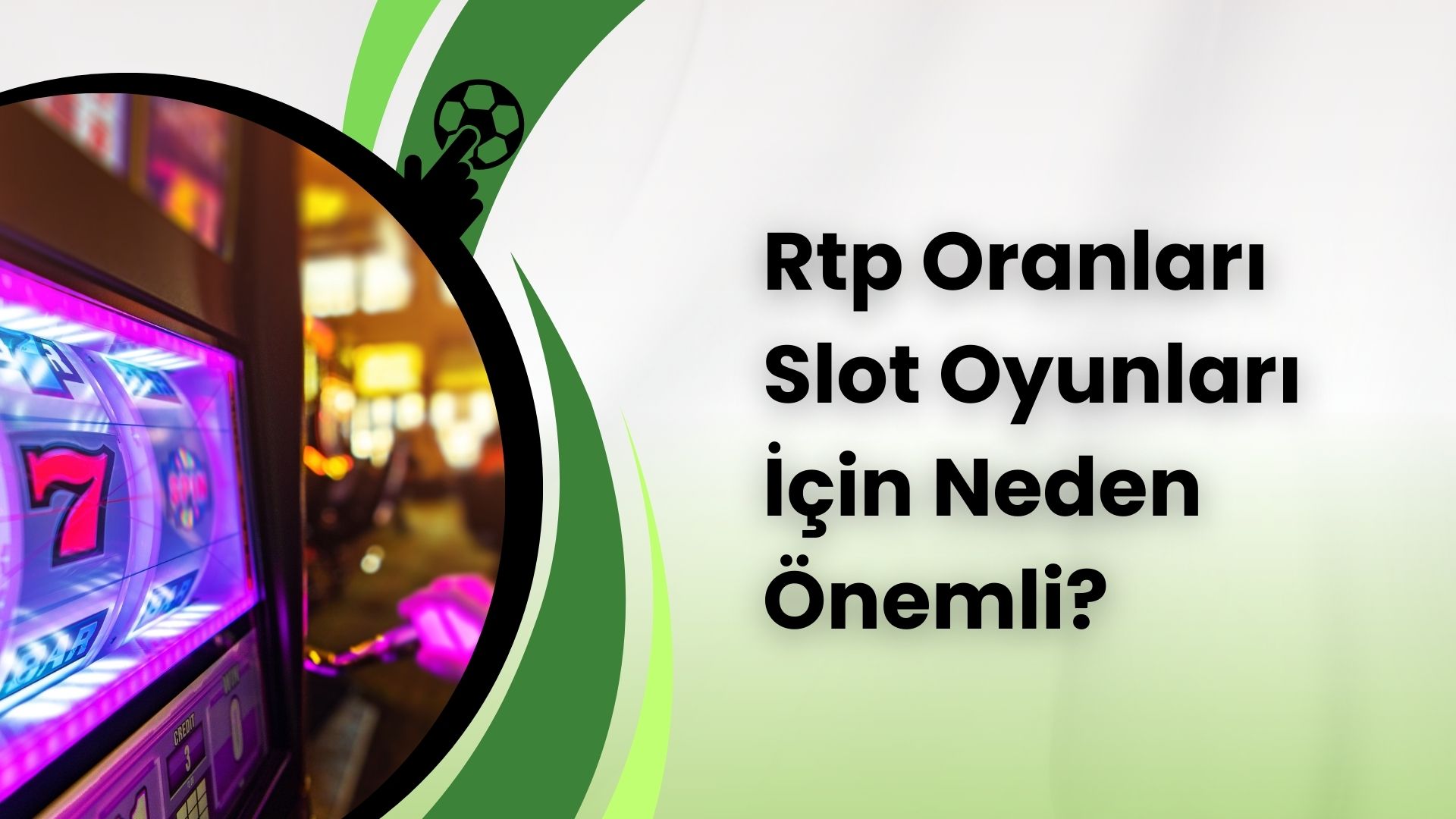 Rtp Oranları Slot Oyunları İçin Neden Önemli