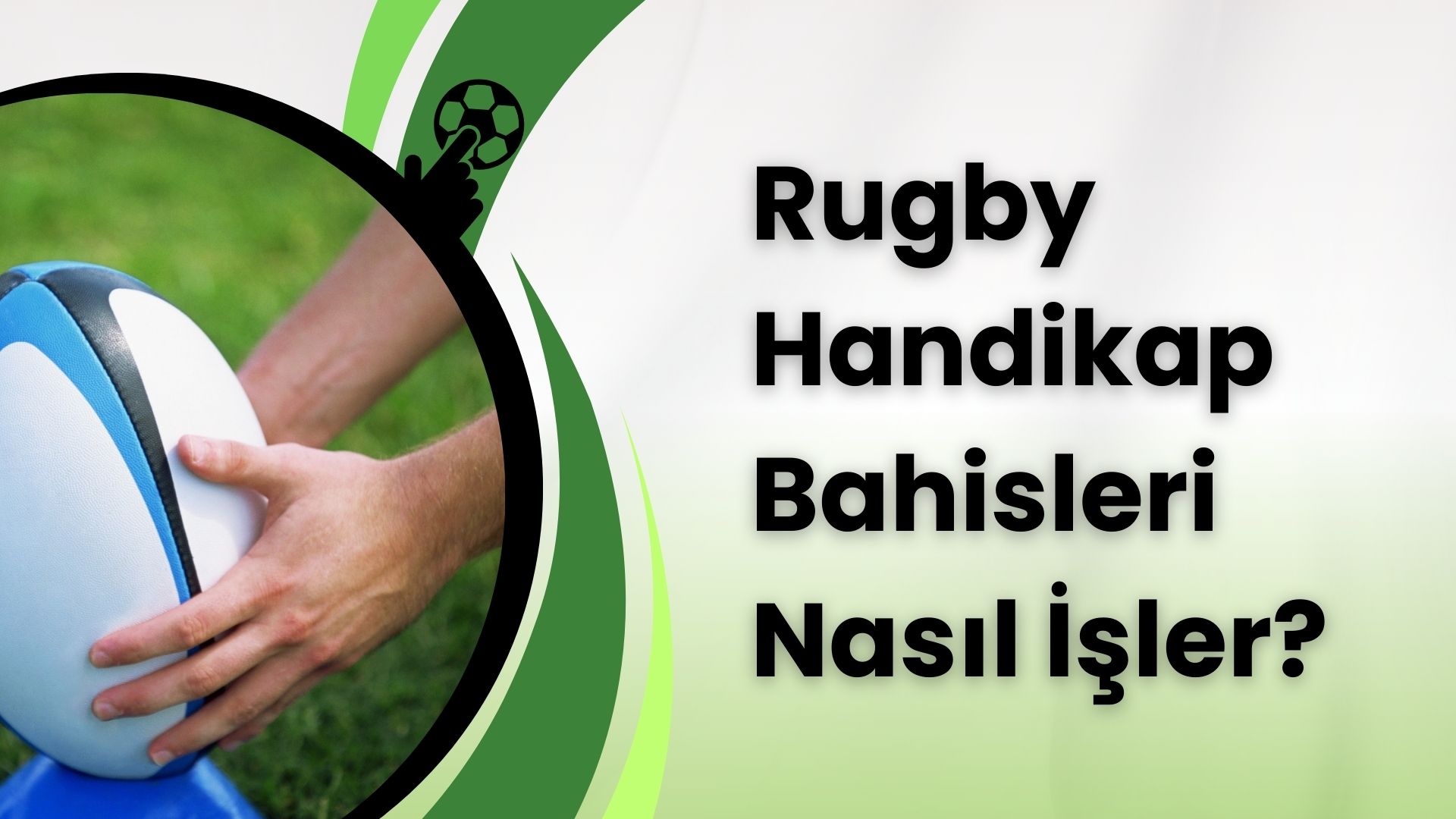 Rugby Handikap Bahisleri Nasıl İşler